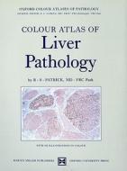 Colour Atlas Of Liver Pathology di R. S. Patrick edito da Oxford University Press