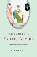Jane Austen's Erotic Advice di Sarah Raff edito da OXFORD UNIV PR