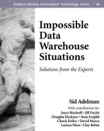 Impossible Data Warehouse Situations di Sid Adelman, Joyce Bischoff edito da Pearson Education (US)