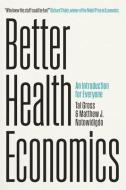 Better Health Economics di Tal Gross, Matthew J. Notowidigdo edito da The University Of Chicago Press
