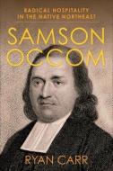 Samson Occom di Ryan Carr edito da Columbia University Press