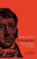 Lukacs, G: The Young Hegel di Georg Lukacs, Rodney Livingstone edito da MIT Press Ltd