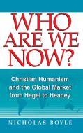 Who Are We Now? di Nicholas Boyle edito da University Of Notre Dame Press