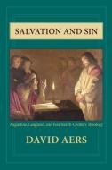 Salvation and Sin: Augustine, Langland, and Fourteenth-Century Theology di David Aers edito da UNIV OF NOTRE DAME