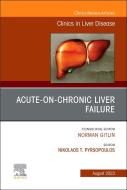 Acute-On-Chronic Liver Failure, an Issue of Clinics in Liver Disease: Volume 27-3 edito da ELSEVIER