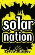 Solar Nation di Erica Blaney edito da Hachette Children\'s Books