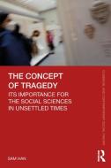 The Concept Of Tragedy di Sam Han edito da Taylor & Francis Ltd