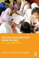 Practising Social Work Ethics Around the World di Sarah Banks edito da Taylor & Francis Ltd