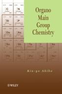 Organo Main Group Chemistry di Akiba edito da John Wiley & Sons