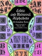 Celtic and Medieval Alphabets di Dan X. Solo edito da Dover Publications Inc.