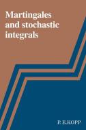 Martingales and Stochastic Integrals di P. E. Kopp edito da Cambridge University Press