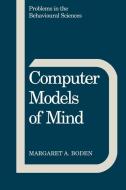 Computer Models of Mind di Margaret A. Boden edito da Cambridge University Press