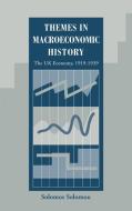 Themes in Macroeconomic History di Solomos Solomou edito da Cambridge University Press