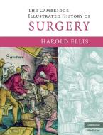 Cambridge Illustrated History of Surgery di Harold Ellis edito da Cambridge University Pr.