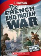 The French and Indian War di Andrew Santella edito da CHILDRENS PR