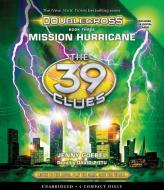 Mission Hurricane (the 39 Clues: Doublecross, Book 3) di Jenny Goebel edito da Scholastic Inc.