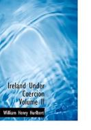 Ireland Under Coercion Volume Ii di William Henry Hurlbert edito da Bibliolife