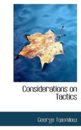 Considerations On Tactics di George Twemlow edito da Bibliolife