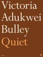 Quiet di Victoria Adukwei Bulley edito da Faber & Faber