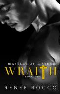 Wraith: A Second Chance Dark Romance di Renee Rocco edito da LIGHTNING SOURCE INC