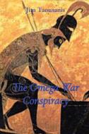 The Omega War Conspiracy di Jim Taousanis edito da Jim Taousanis