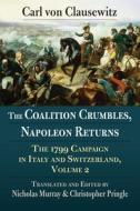 The Coalition Crumbles, Napoleon Returns di Carl von Clausewitz edito da University Press Of Kansas