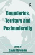 Boundaries, Territory And Postmodernity di David Newman edito da Taylor & Francis Ltd