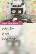 Media and Memory di Joanne Garde-Hansen edito da Edinburgh University Press