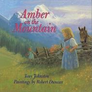 Amber on the Mountain di Tony Johnston edito da PERFECTION LEARNING CORP