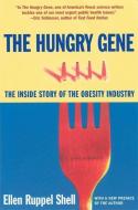 The Hungry Gene: The Inside Story of the Obesity Industry di Ellen Ruppel Shell edito da GROVE ATLANTIC