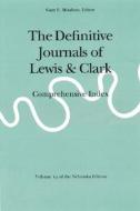 The Definitive Journals of Lewis and Clark, Vol 13: Comprehensive Index di Meriwether Lewis, William Clark edito da UNIV OF NEBRASKA PR
