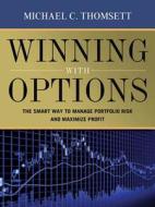 Winning With Options di Michael C. Thomsett edito da Amacom