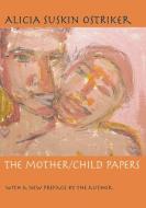 The Mother/Child Papers di Alicia Ostriker edito da University of Pittsburgh Press