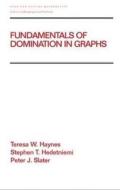 Fundamentals of Domination in Graphs di Teresa W. Haynes, Stephen T. Hedetniemi, Peter J. Slater edito da Taylor & Francis Inc