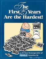 The First 25 Years Are the Hardest: A 25 Year Retrospective of Ziggy di Tom Wilson edito da Andrews McMeel Publishing