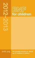 Bnf For Children 2012-2013 (bnfc) di Paediatric Formulary Committee edito da Pharmaceutical Press
