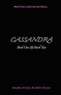 Cassandra - Book One & Book Two di Sandra Evans edito da Studio Publishing