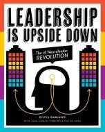 Leadership Is Upside Down: The I4 Neuroleader Revolution di Silvia Damiano edito da About My Brain