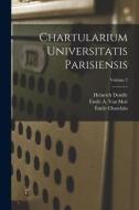Chartularium Universitatis Parisiensis; Volume 2 di Heinrich Denifle, Émile Chatelain, Charles Samaran edito da LEGARE STREET PR