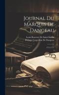 Journal Du Marquis De Dangeau: 1711-1713 di Philippe Courcillon De Dangeau, Louis Rouvroy De Saint-Simon edito da LEGARE STREET PR