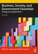Business, Society, And Government Essentials di Robert N. Lussier, Herbert Sherman edito da Taylor & Francis Ltd