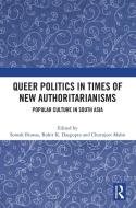 Queer Politics In Times Of New Authoritarianisms edito da Taylor & Francis Ltd