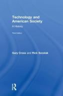 Technology and American Society di Gary Cross, Richard (University of Alberta Szostak edito da Taylor & Francis Ltd