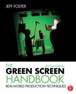 The Green Screen Handbook di Jeff (Digital Video and Film Producer Foster edito da Taylor & Francis Ltd