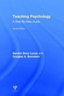 Teaching Psychology: A Step-By-Step Guide, Second Edition di Douglas A. Bernstein edito da ROUTLEDGE
