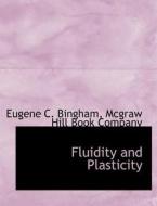 Fluidity and Plasticity di Mcgraw Hill Book Company edito da BiblioLife