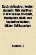 Kashrut: Kashrut, Kosher Animals, Milk A di Books Llc edito da Books LLC, Wiki Series