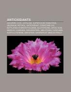 Antioxidants di Books Llc edito da Books LLC, Reference Series