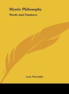 Mystic Philosophy: Words and Numbers di Lynn Thorndike edito da Kessinger Publishing