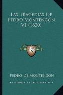 Las Tragedias de Pedro Montengon V1 (1820) di Pedro De Montengon edito da Kessinger Publishing